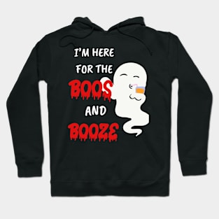 Funny gifts for halloween I'm here for the boos and booze Hoodie